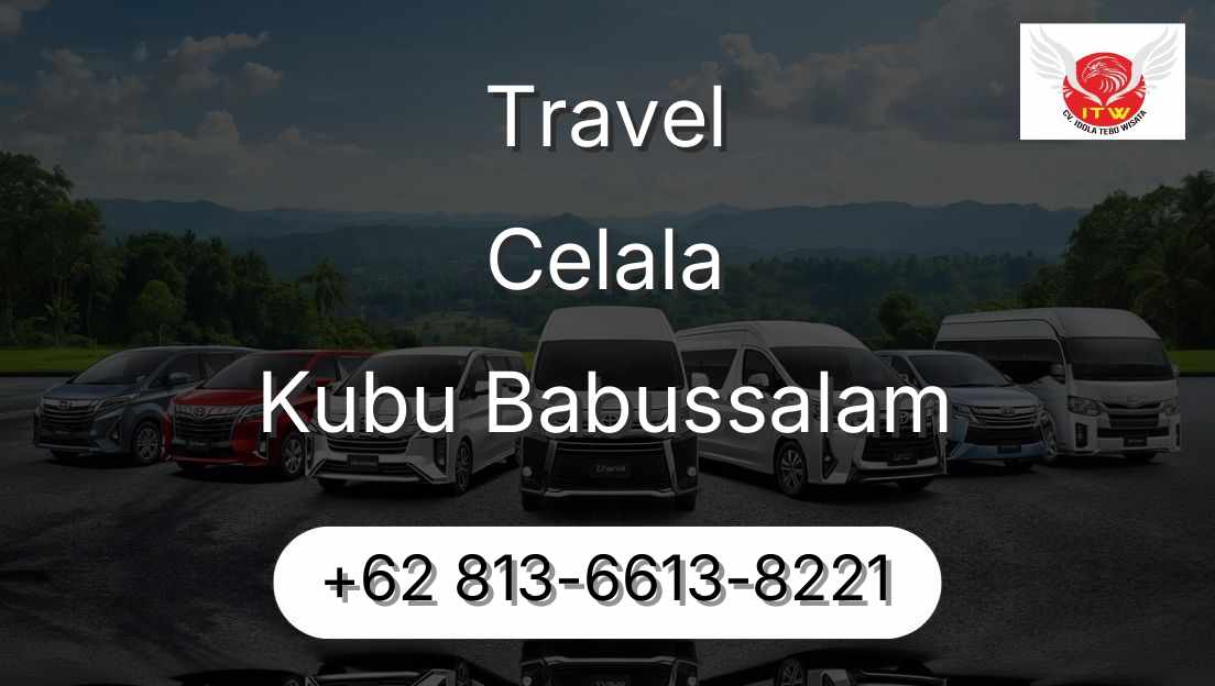 Travel Celala Kubu Babussalam