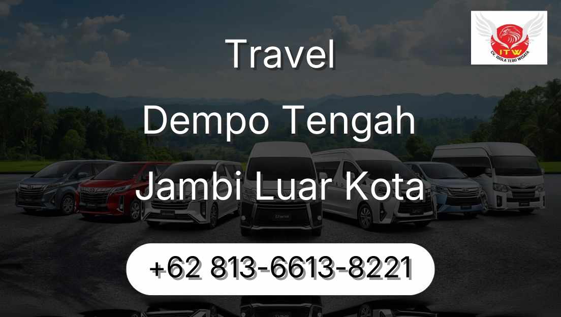 Travel Dempo Tengah Jambi Luar Kota