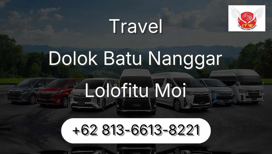 Travel Dolok Batu Nanggar Lolofitu Moi