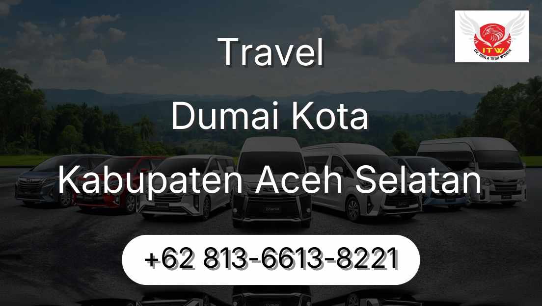 Travel Dumai Kota Kabupaten Aceh Selatan