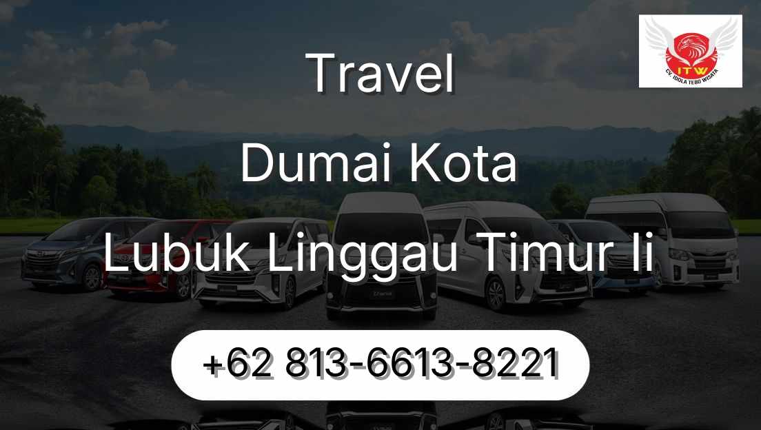 Travel Dumai Kota Lubuk Linggau Timur Ii