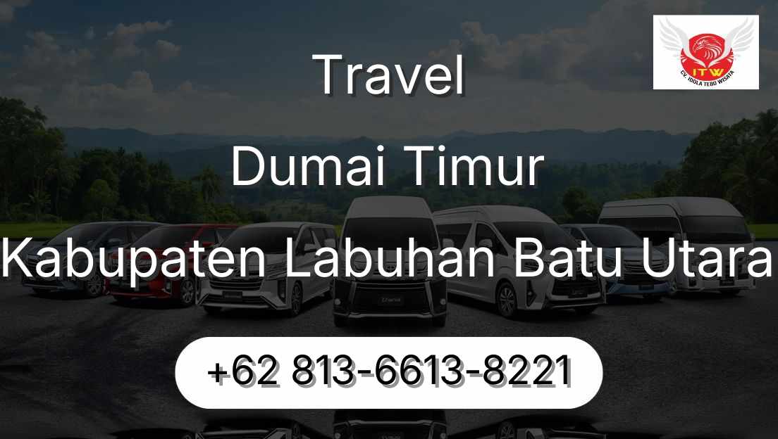Travel Dumai Timur Kabupaten Labuhan Batu Utara