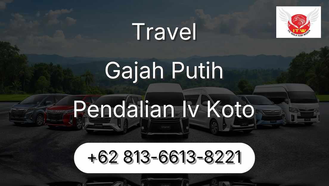 Travel Gajah Putih Pendalian Iv Koto