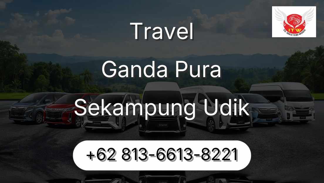 Travel Ganda Pura Sekampung Udik