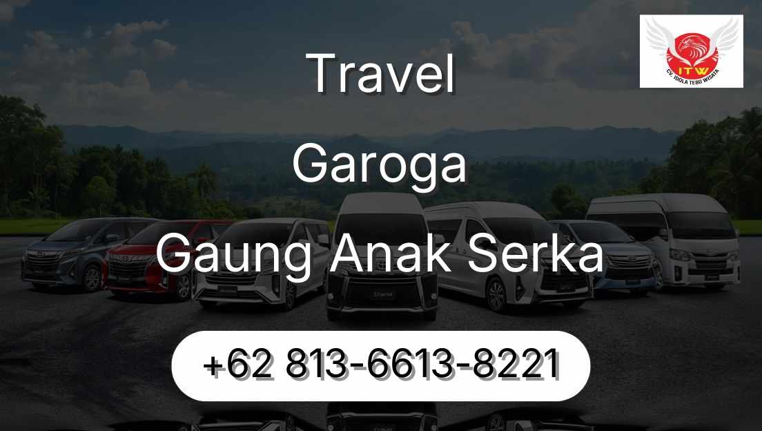 Travel Garoga Gaung Anak Serka
