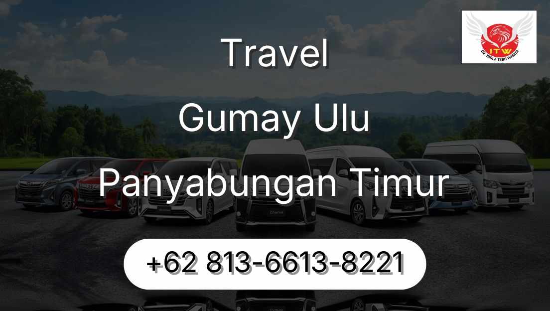 Travel Gumay Ulu Panyabungan Timur