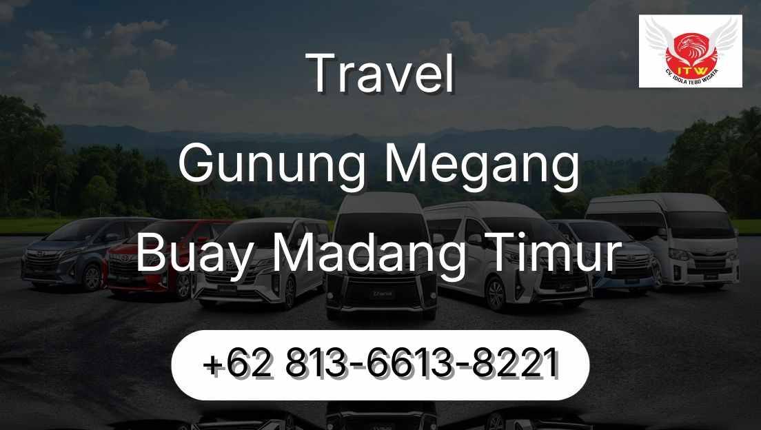 Travel Gunung Megang Buay Madang Timur