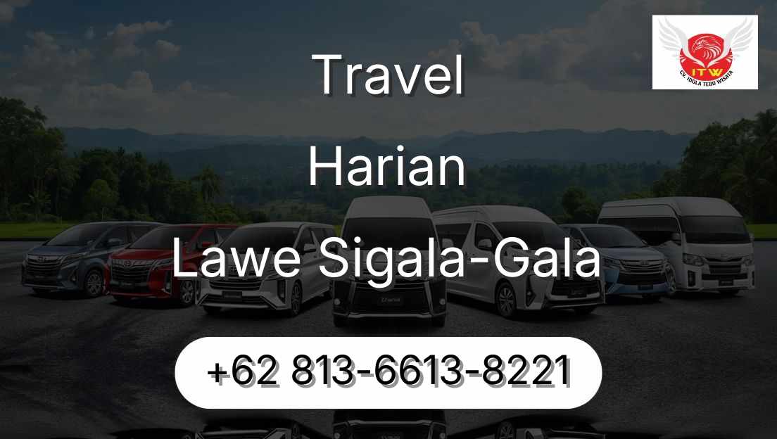 Travel Harian Lawe Sigala-Gala