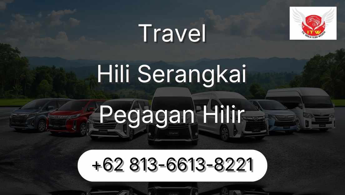Travel Hili Serangkai Pegagan Hilir