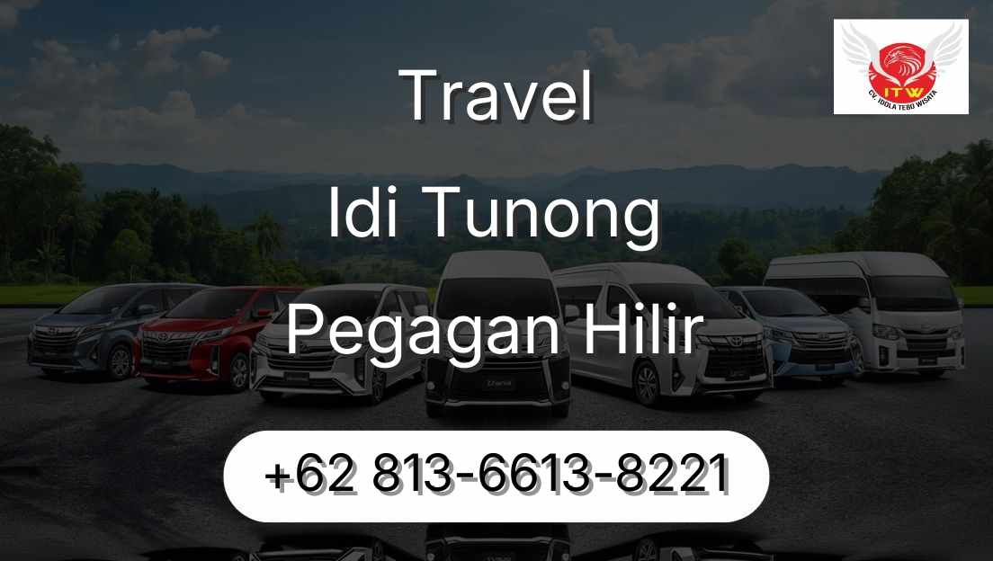 Travel Idi Tunong Pegagan Hilir