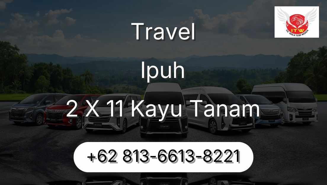 Travel Ipuh 2 X 11 Kayu Tanam