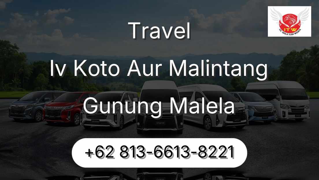 Travel Iv Koto Aur Malintang Gunung Malela