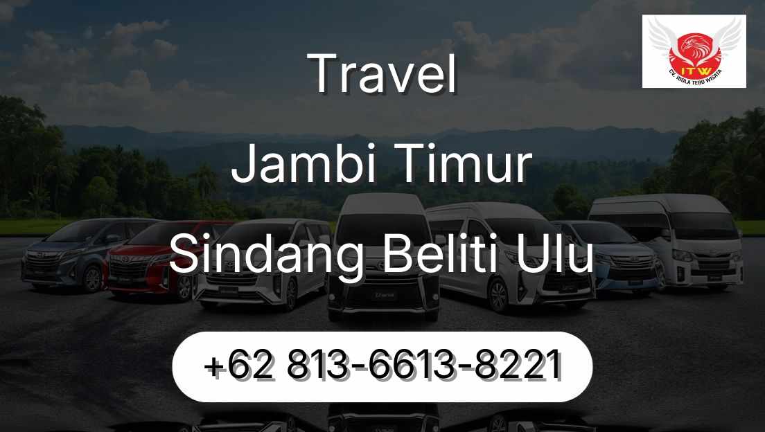 Travel Jambi Timur Sindang Beliti Ulu