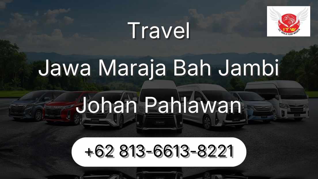 Travel Jawa Maraja Bah Jambi Johan Pahlawan