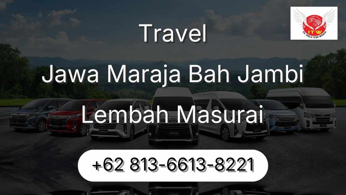 Travel Jawa Maraja Bah Jambi Lembah Masurai