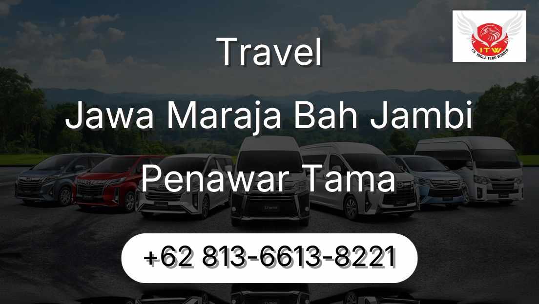 Travel Jawa Maraja Bah Jambi Penawar Tama
