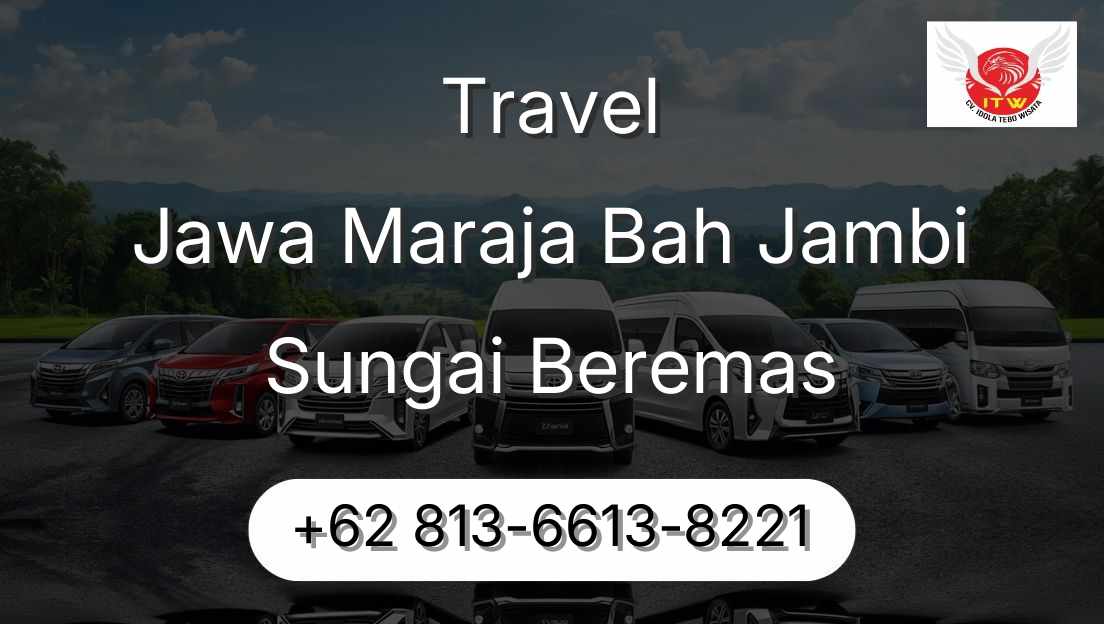 Travel Jawa Maraja Bah Jambi Sungai Beremas