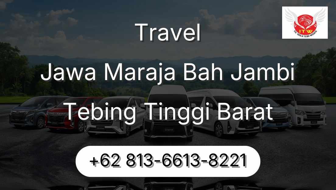 Travel Jawa Maraja Bah Jambi Tebing Tinggi Barat
