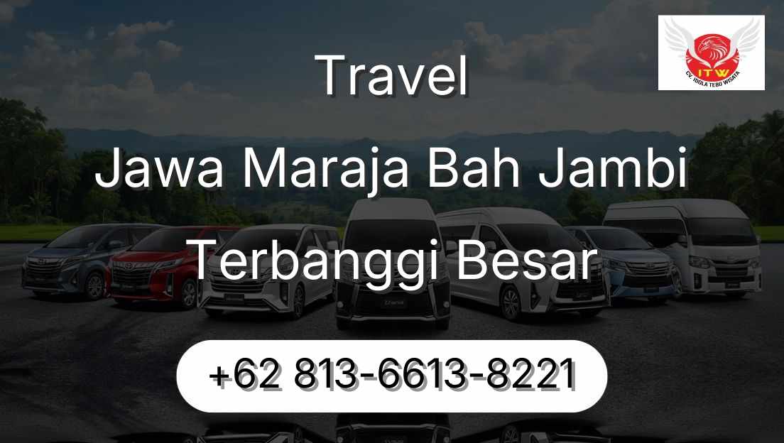 Travel Jawa Maraja Bah Jambi Terbanggi Besar