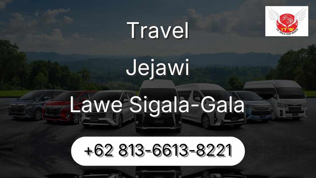 Travel Jejawi Lawe Sigala-Gala