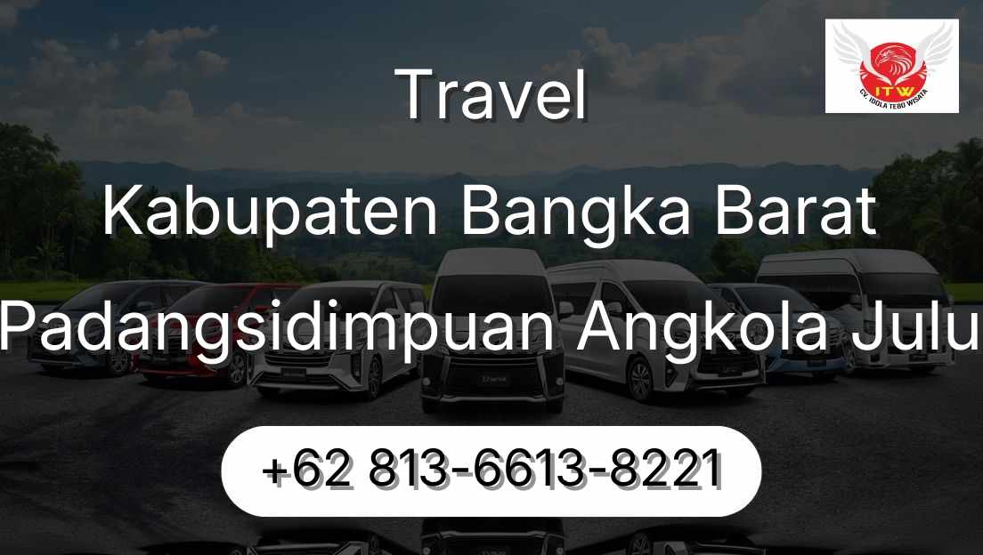 Travel Kabupaten Bangka Barat Padangsidimpuan Angkola Julu