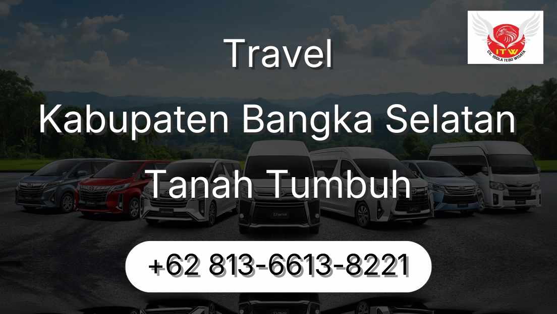 Travel Kabupaten Bangka Selatan Tanah Tumbuh
