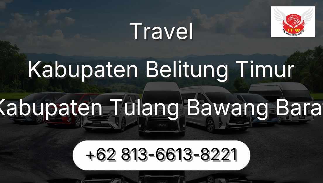 Travel Kabupaten Belitung Timur Kabupaten Tulang Bawang Barat