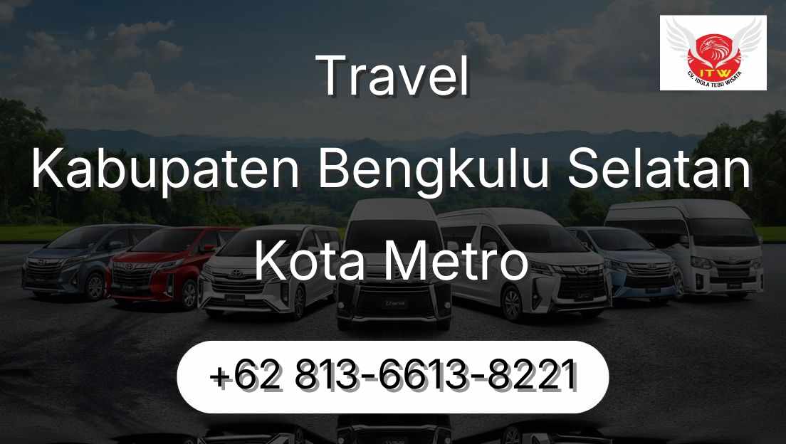 Travel Kabupaten Bengkulu Selatan Kota Metro