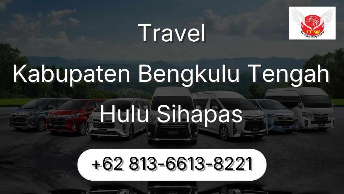 Travel Kabupaten Bengkulu Tengah Hulu Sihapas