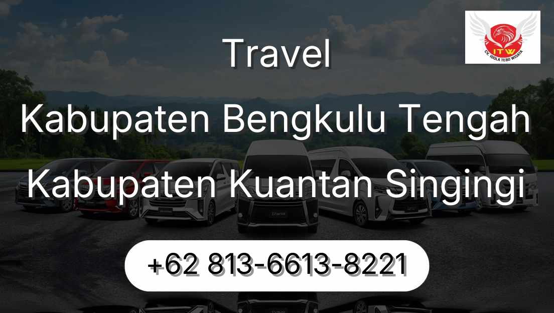 Travel Kabupaten Bengkulu Tengah Kabupaten Kuantan Singingi