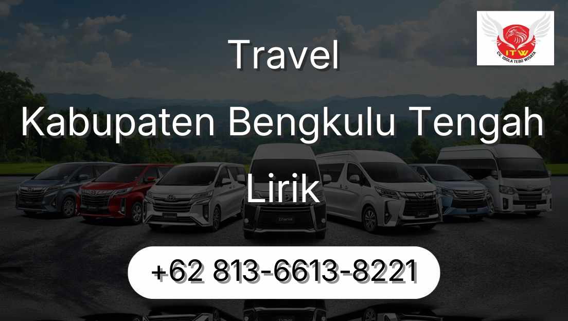 Travel Kabupaten Bengkulu Tengah Lirik