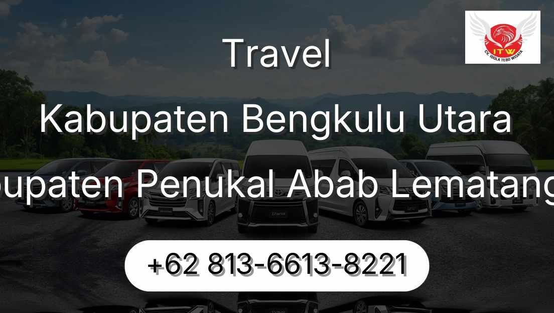 Travel Kabupaten Bengkulu Utara Kabupaten Penukal Abab Lematang Ilir
