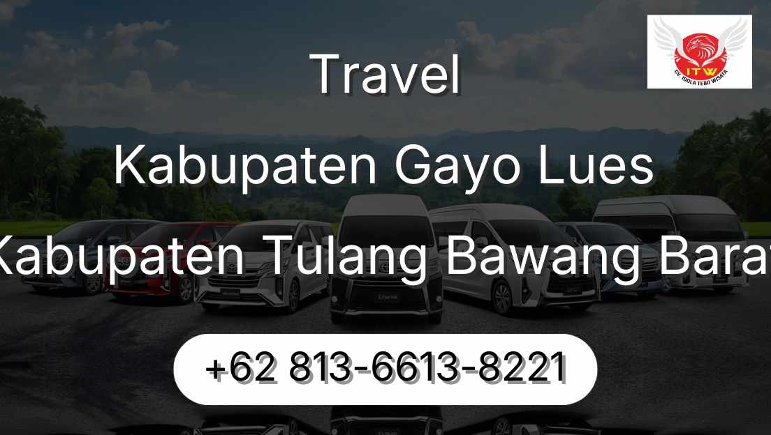 Travel Kabupaten Gayo Lues Kabupaten Tulang Bawang Barat
