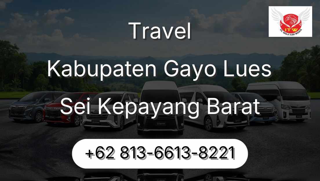 Travel Kabupaten Gayo Lues Sei Kepayang Barat