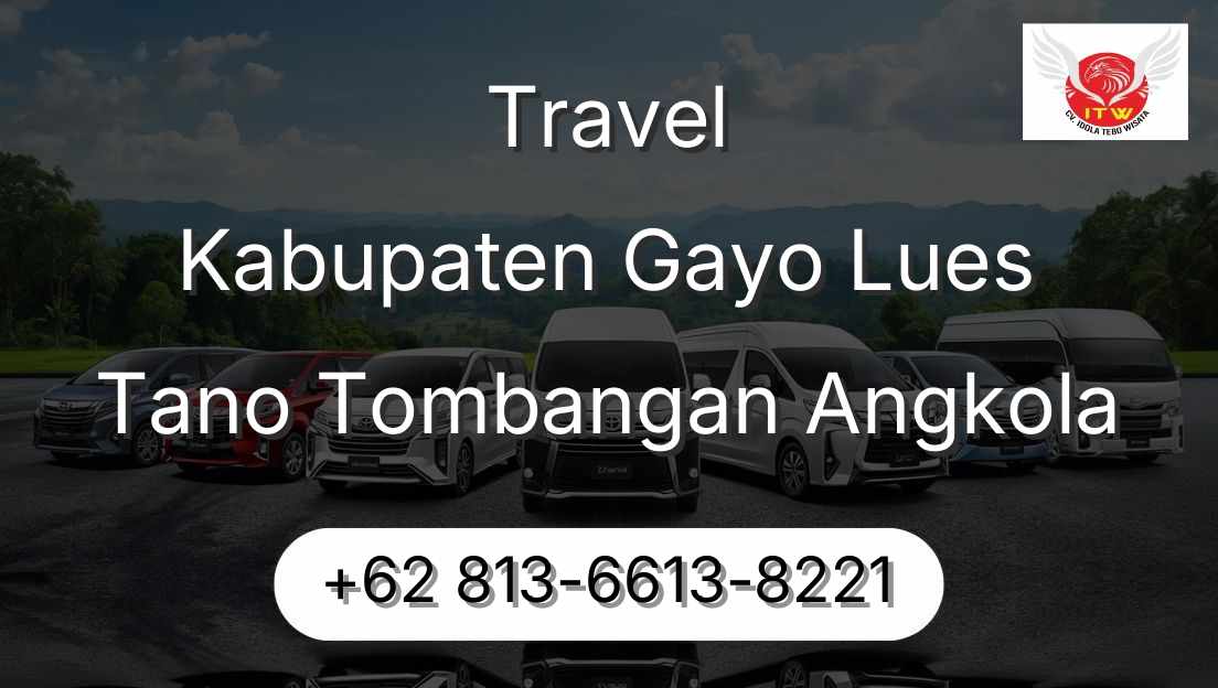 Travel Kabupaten Gayo Lues Tano Tombangan Angkola