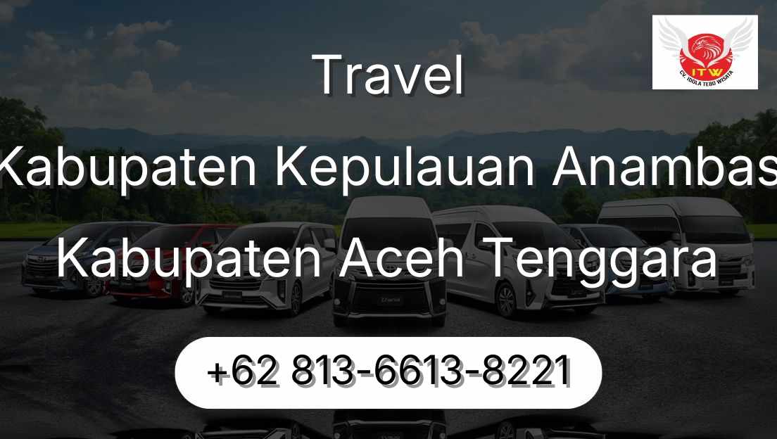 Travel Kabupaten Kepulauan Anambas Kabupaten Aceh Tenggara