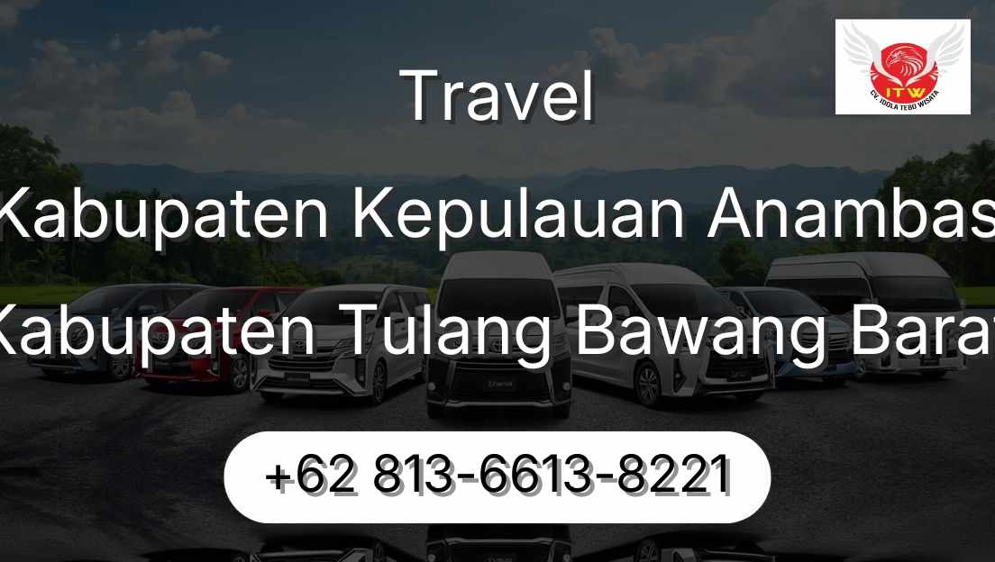 Travel Kabupaten Kepulauan Anambas Kabupaten Tulang Bawang Barat