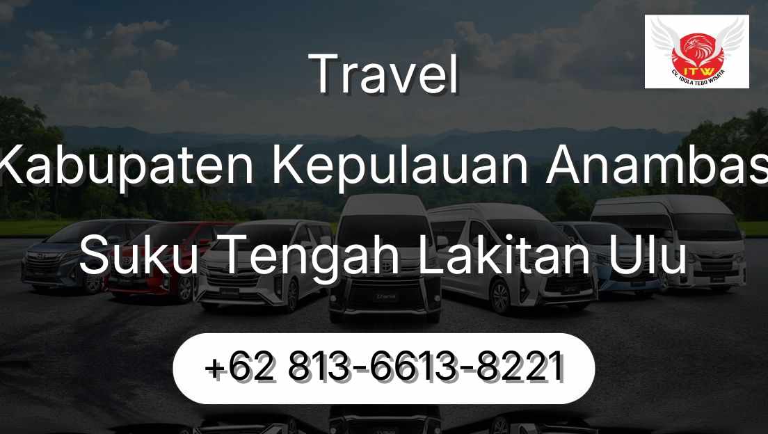 Travel Kabupaten Kepulauan Anambas Suku Tengah Lakitan Ulu