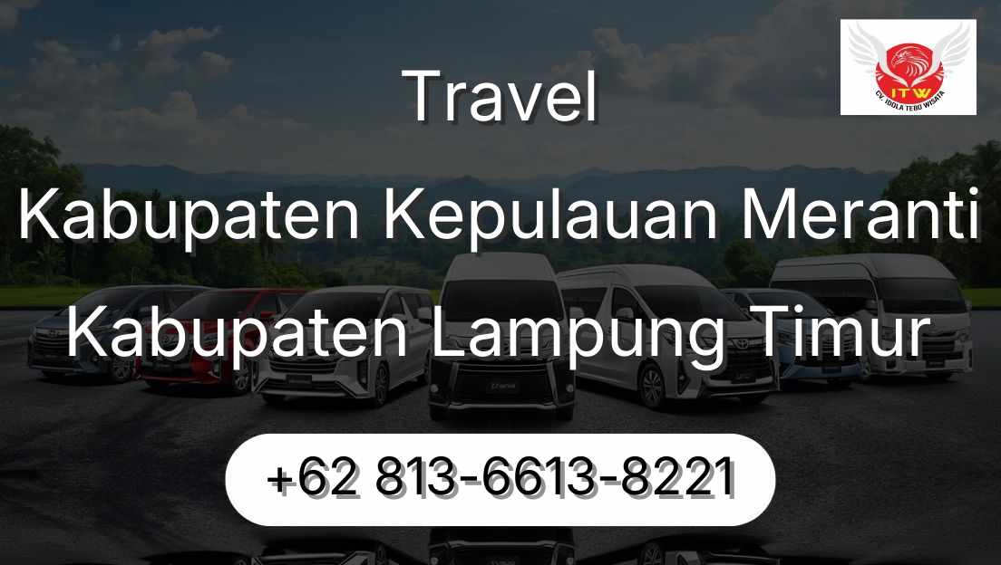 Travel Kabupaten Kepulauan Meranti Kabupaten Lampung Timur
