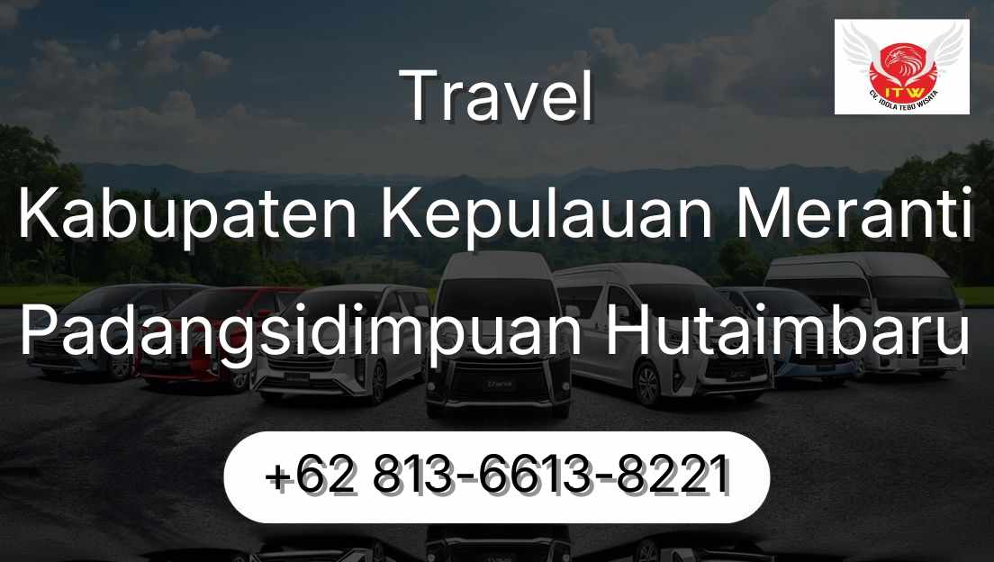 Travel Kabupaten Kepulauan Meranti Padangsidimpuan Hutaimbaru