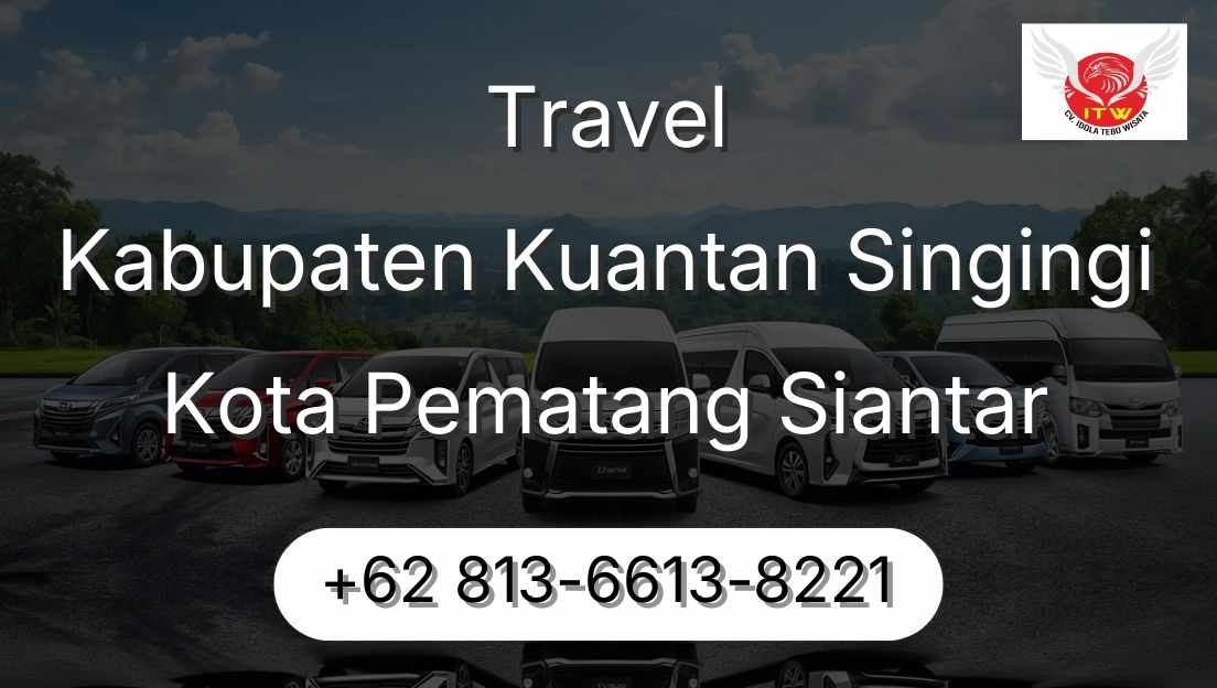 Travel Kabupaten Kuantan Singingi Kota Pematang Siantar