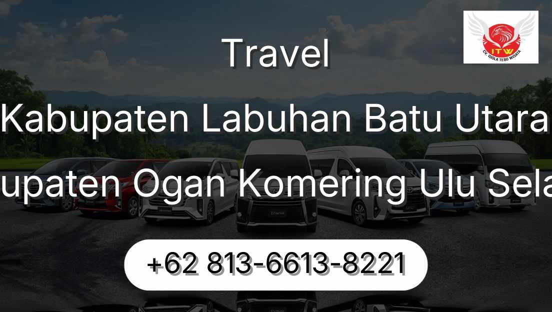 Travel Kabupaten Labuhan Batu Utara Kabupaten Ogan Komering Ulu Selatan