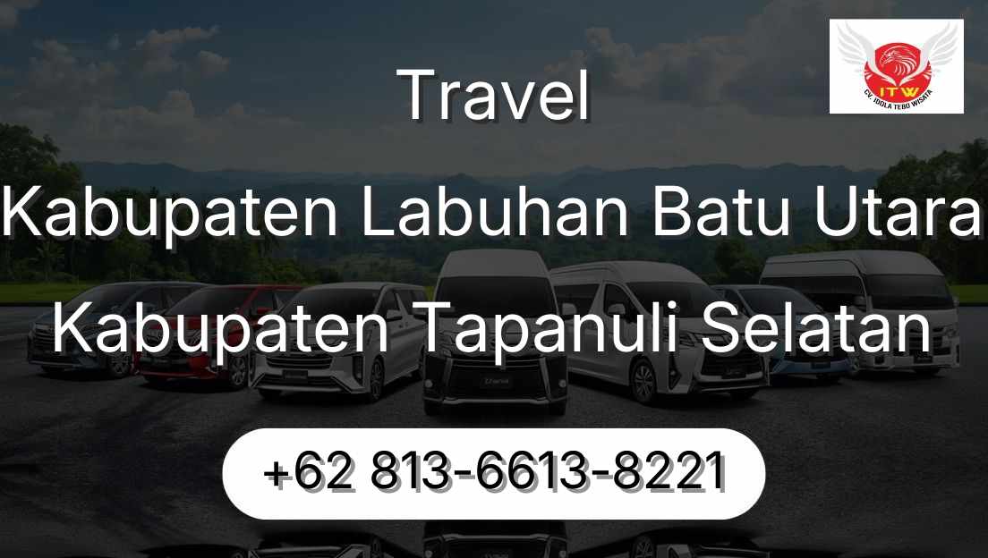 Travel Kabupaten Labuhan Batu Utara Kabupaten Tapanuli Selatan