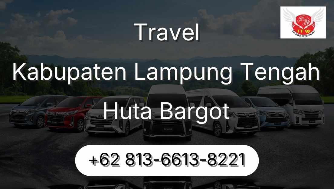 Travel Kabupaten Lampung Tengah Huta Bargot