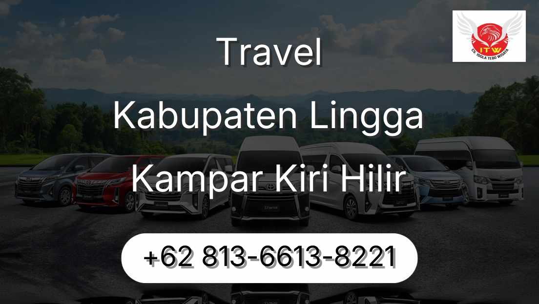 Travel Kabupaten Lingga Kampar Kiri Hilir