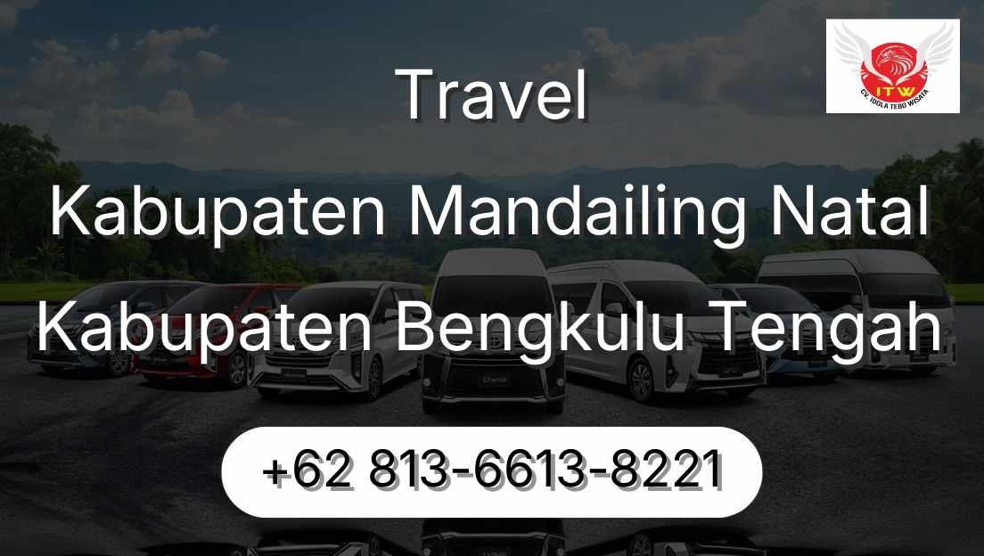 Travel Kabupaten Mandailing Natal Kabupaten Bengkulu Tengah