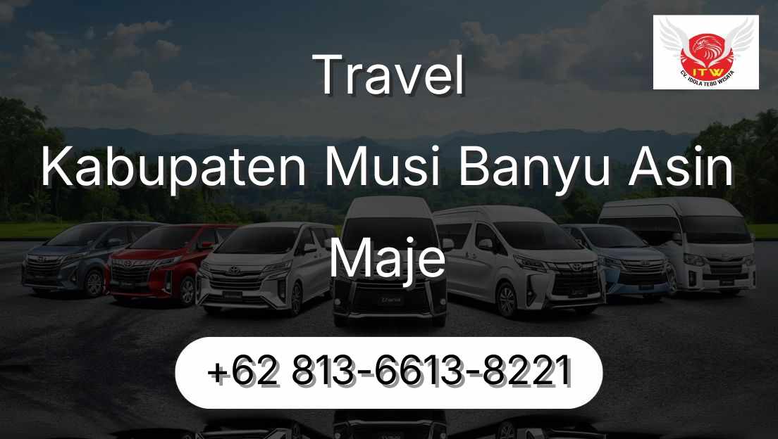 Travel Kabupaten Musi Banyu Asin Maje