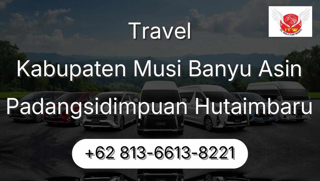 Travel Kabupaten Musi Banyu Asin Padangsidimpuan Hutaimbaru
