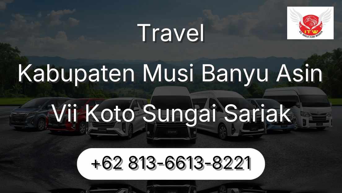 Travel Kabupaten Musi Banyu Asin Vii Koto Sungai Sariak