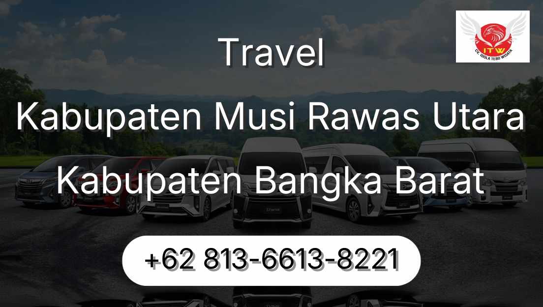 Travel Kabupaten Musi Rawas Utara Kabupaten Bangka Barat